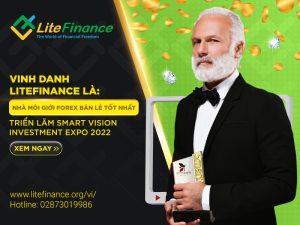 Vinh Danh Litefinance Là Nhà Môi Giới Forex Bán Lẻ Tốt Nhất Tại Triển Lãm Smart Vision Investment Expo 2022